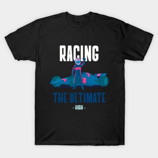 Racing: The Ultimate High T-Shirt